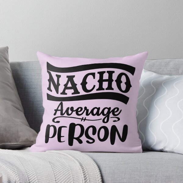 Item preview, Nacho Average Person  designed and sold by LiveToLearn.