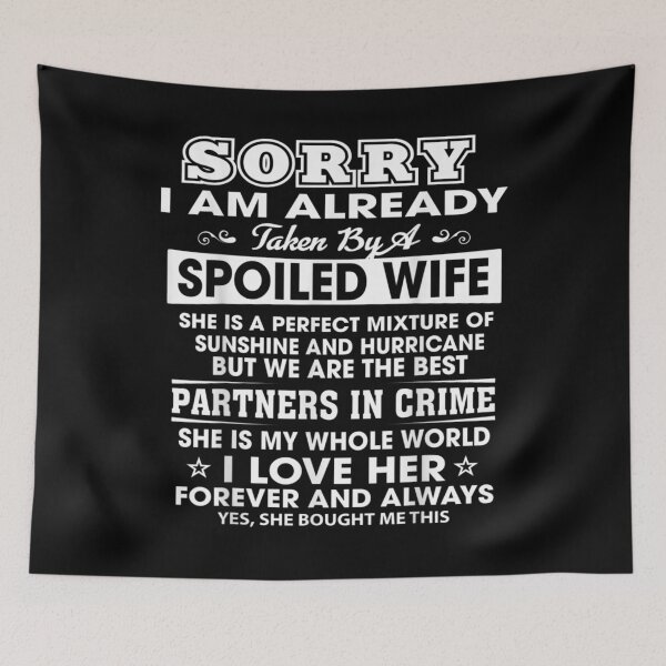 Item preview, Sorry I Am Already Taken A Spoiled Wife designed and sold by cysandy.
