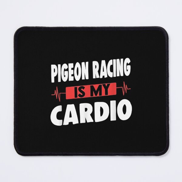 Item preview, Pigeon Racing Is My Cardio Gift For Pigeon Coach And Fan designed and sold by lindaxse.