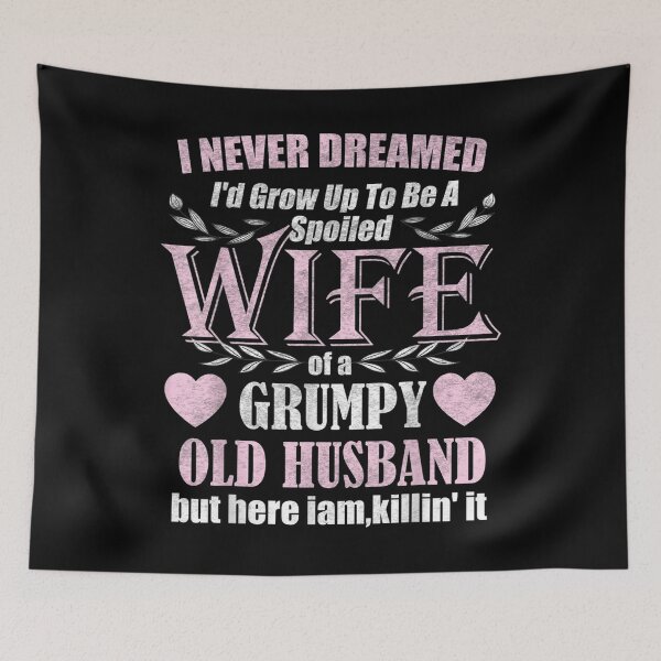 Item preview, I Never Dreamed I'd Grow Up To Be A Spoiled Wife Vintage designed and sold by cysandy.