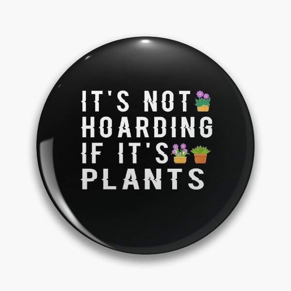 Item preview, It's Not Hoarding If It's Plants designed and sold by ayyoubdz.