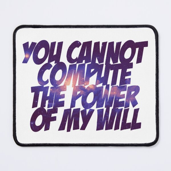 Item preview, You Cannot Compute The Power Of My Will designed and sold by mikaylart.