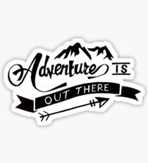 Adventure Is Out There Sticker