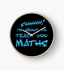 SHHH! I'm about to teach you Maths! Clock
