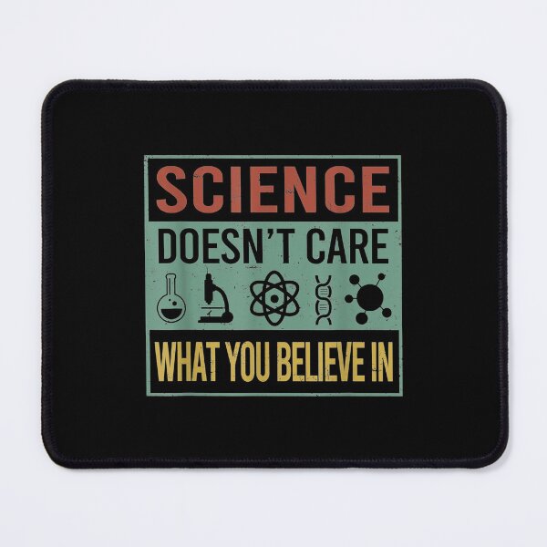 Item preview, Science Doesn't Care What You Believe Science designed and sold by jennifera11.