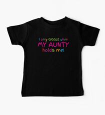 I only GIGGLE when my AUNTY holds me funny cute baby design Baby T-Shirt