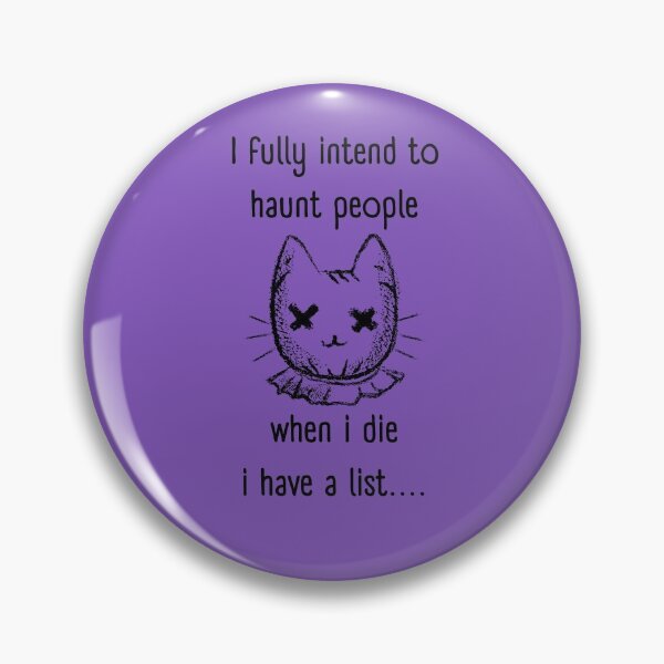Item preview, I Fully Intend to Haunt People When I die I have a list  designed and sold by urbanattitudeco.