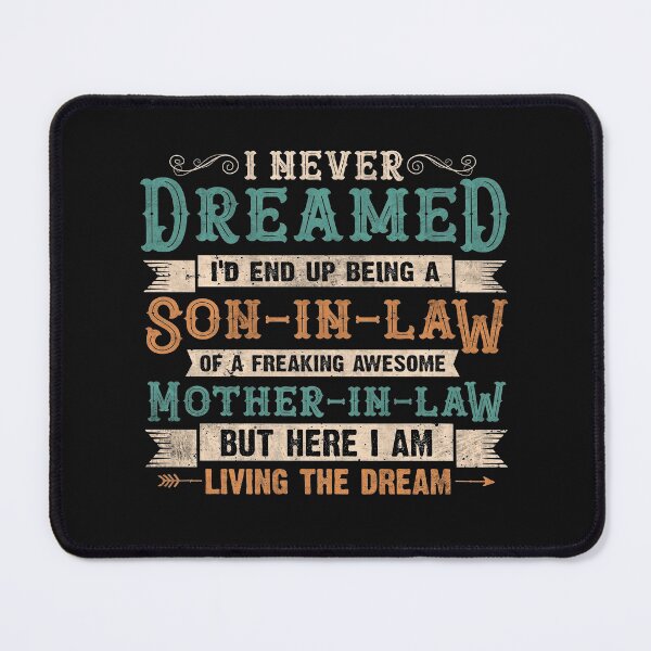 Item preview, I Never Dreamed I'd End Up Being A Son-in-law Of A Freaking Awesome Mother-In-Law Funny Family Gifts Vintage  designed and sold by alenaz.