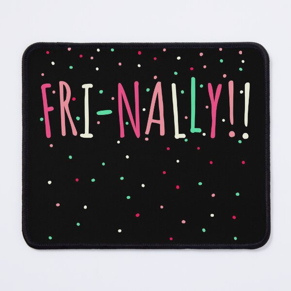 Item preview, FRI-NALLY Frinally TGIF Funny Friyay Confetti For Fridays designed and sold by JokeGysen.