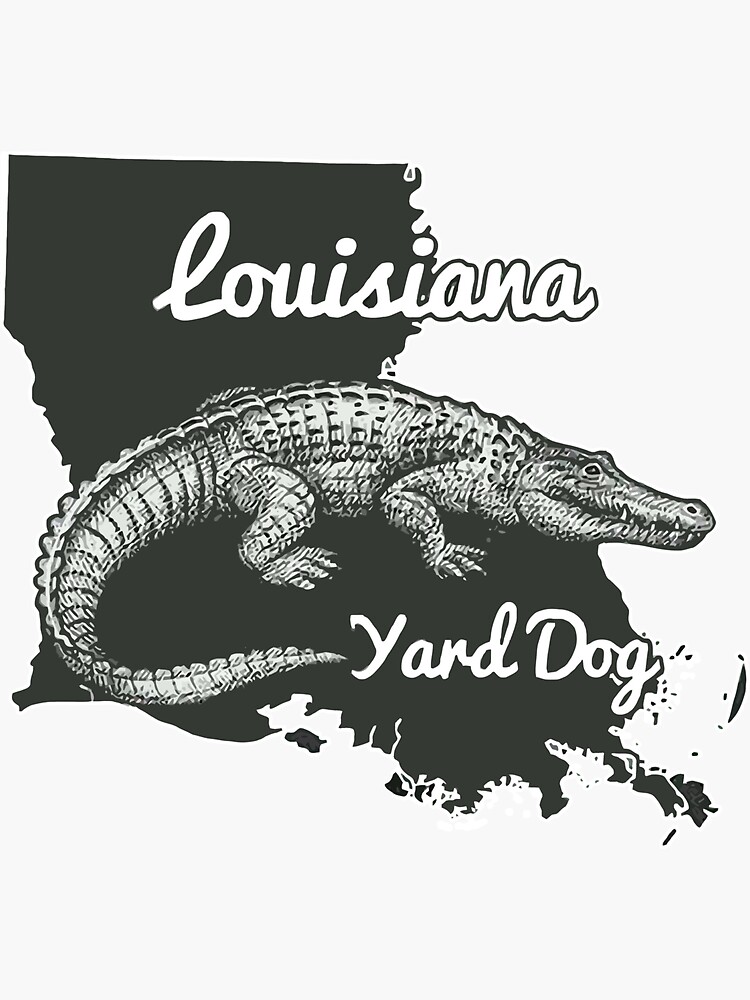 "Louisiana Yard Dog Louisiana Alligator Funnys" Sticker for Sale by