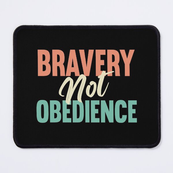 Item preview, bravery not obedience funny political saying  designed and sold by joy4shirt.