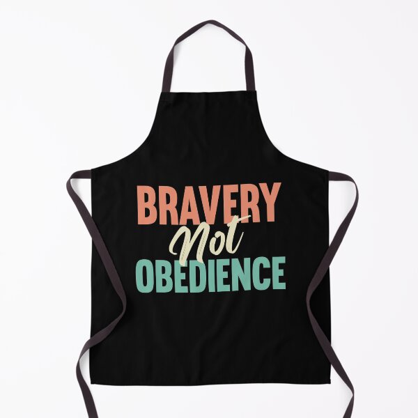 Item preview, bravery not obedience funny political saying designed and sold by joy4shirt.