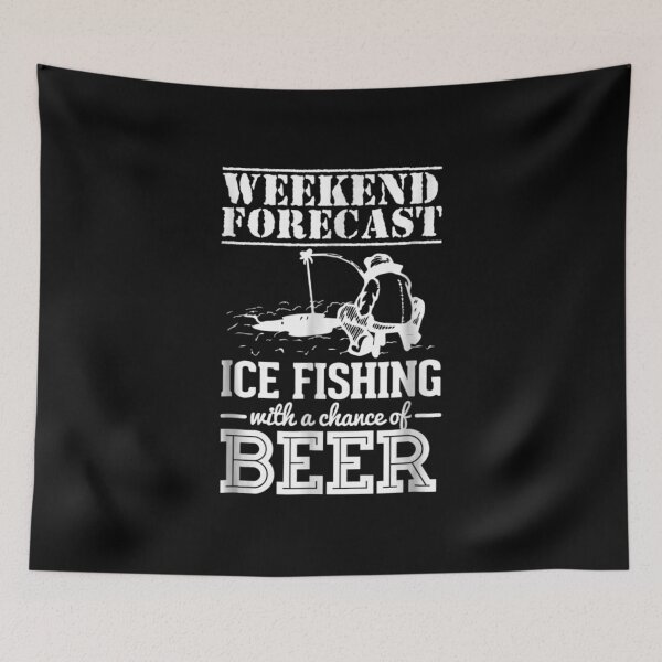 Item preview, Weekend Forecast Ice Fishing With A Chance Of Beer designed and sold by cysandy.