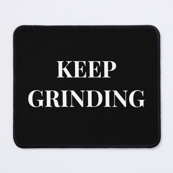 Item preview, Keep Grinding Motivation Phrase Success Mindset designed and sold by CreatDifference.