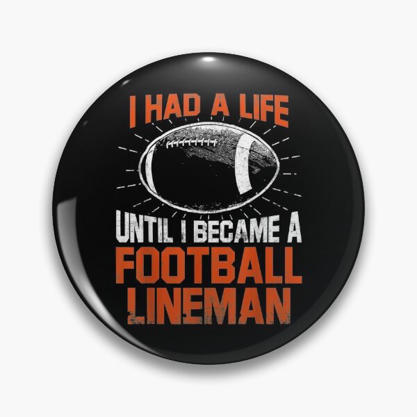 Item preview, Lineman Had A Life Offensive Defensive Player designed and sold by cysandy.