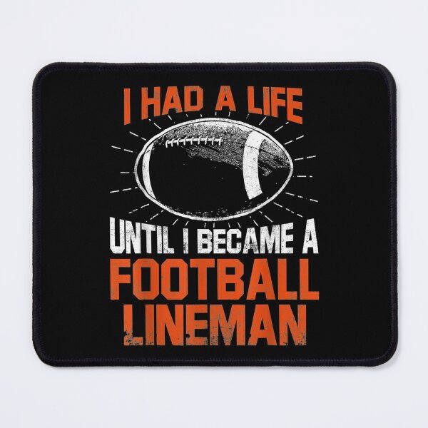Item preview, Lineman Had A Life Offensive Defensive Player designed and sold by cysandy.