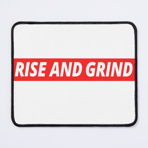 Item preview, Rise And Grind Motivation Phrase Grinding Success designed and sold by CreatDifference.