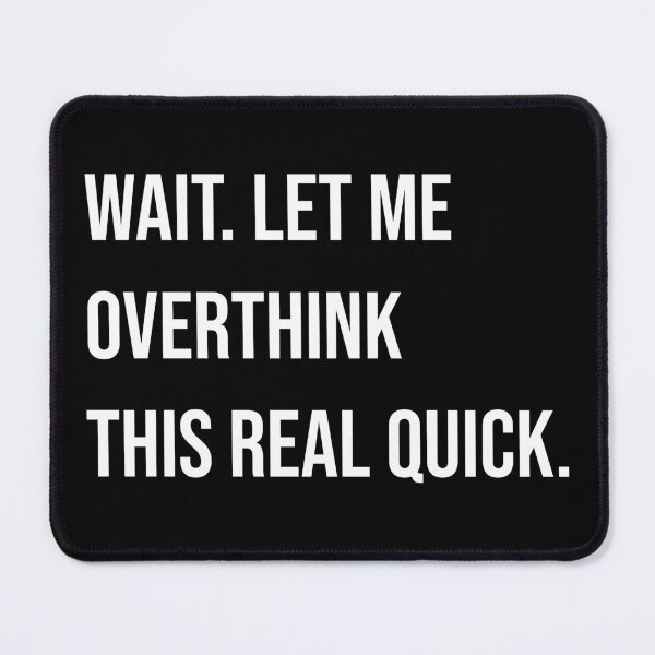 Item preview, Overthinking funny Saying Joke Overanalyzing Gift designed and sold by CreatDifference.