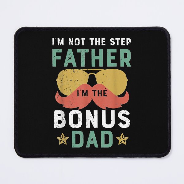 Item preview, I'm Not The Stepfather I'm The Bonus Dad Father's Day designed and sold by cysandy.
