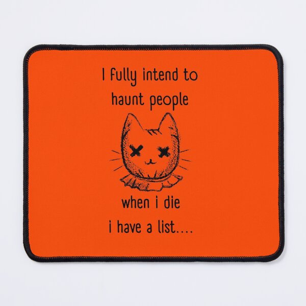 Item preview, I Fully Intend to Haunt People When I die I have a list designed and sold by urbanattitudeco.