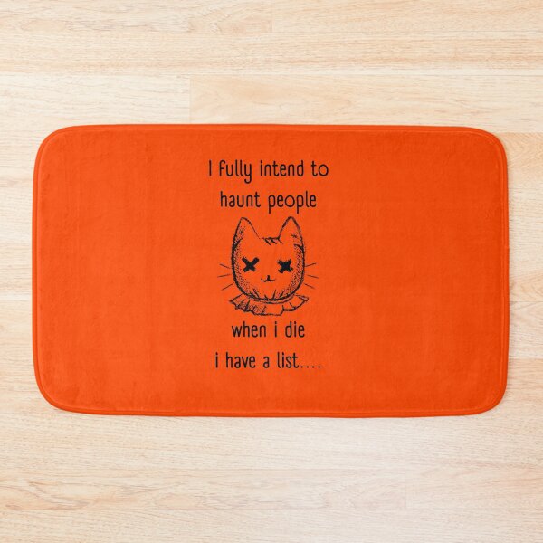 Item preview, I Fully Intend to Haunt People When I die I have a list  designed and sold by urbanattitudeco.