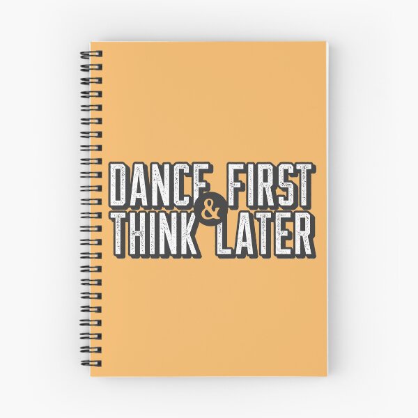 Item preview, Dance First Think Later designed and sold by LKDesigns24.