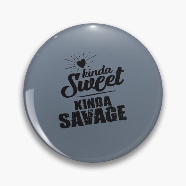 Item preview, Kinda Sweet Kinda Savage designed and sold by LiveToLearn.