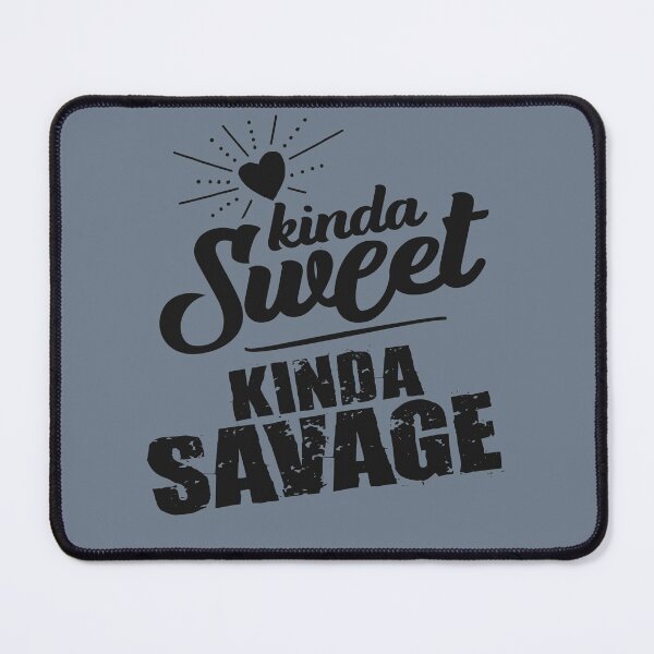 Item preview, Kinda Sweet Kinda Savage designed and sold by LiveToLearn.