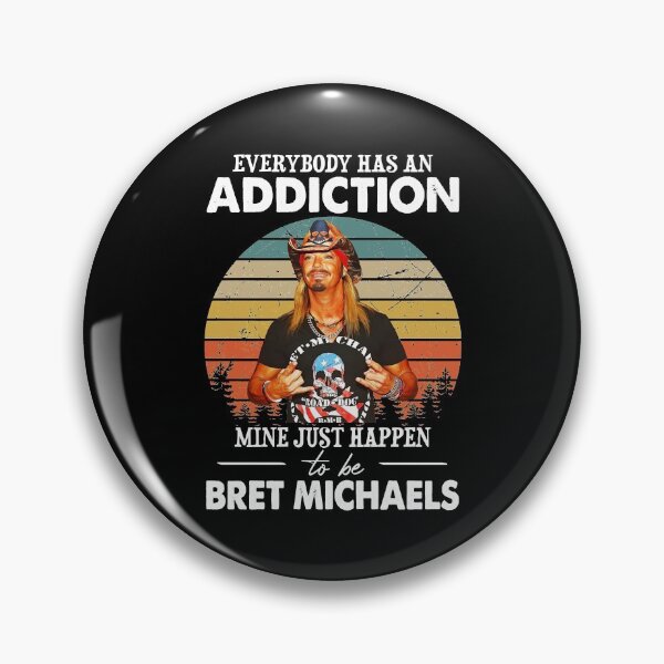 Item preview, My Favorite People Everybody Has An Addiction Mine Just Happens To Be Bret Michaels Vintage Gifts For Fan designed and sold by ReannaReilly.
