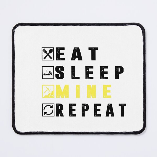Item preview, Eat Sleep Mine Repeat designed and sold by ayyoubdz.