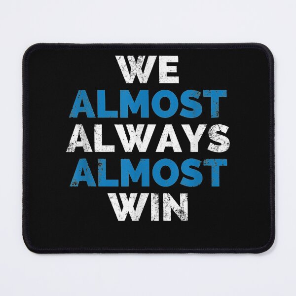 Item preview, We almost Always Almost Win Sunday Detroit MI Football designed and sold by KajaSzulc.