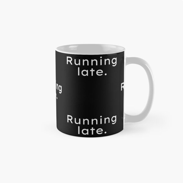 Item preview, Running Late  designed and sold by Witfulwisdom.