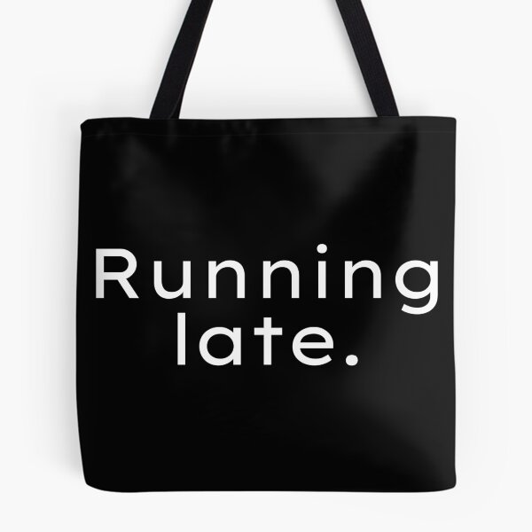 Item preview, Running Late  designed and sold by Witfulwisdom.