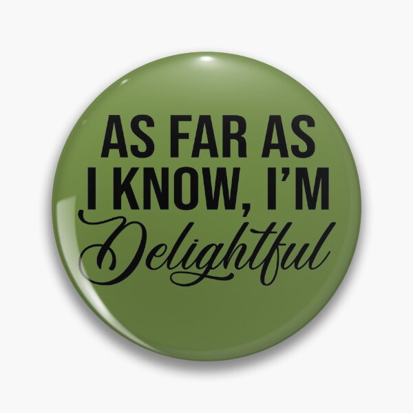 Item preview, As Far as I Know, I'm Delightful  designed and sold by LiveToLearn.