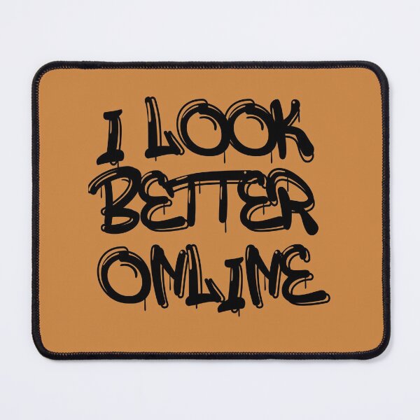 Item preview, I Look Better Online  designed and sold by LiveToLearn.
