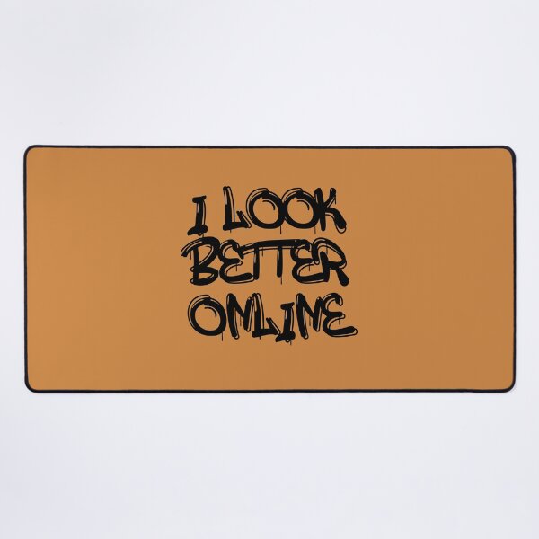 Item preview, I Look Better Online  designed and sold by LiveToLearn.