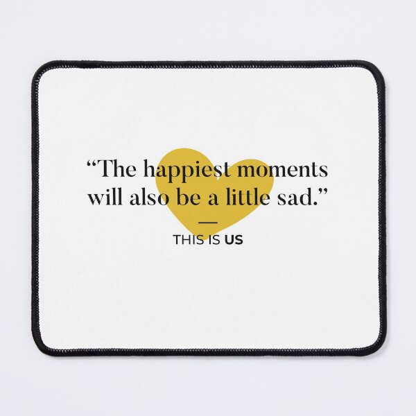 Item preview, The happiest moments will also be a little sad - This Is Us Quote designed and sold by hero4.