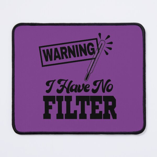 Item preview, Warning I Have No Filter  designed and sold by LiveToLearn.
