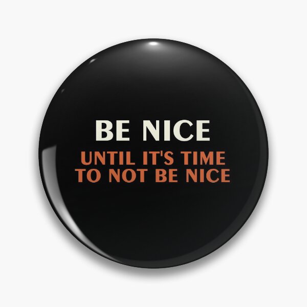 Item preview, Be Nice Until It's Time To Not Be Nice - Minimalist TV & Movie design - Film & TV Art designed and sold by PopCultArcade.