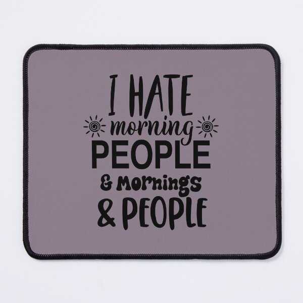 Item preview, I Hate Morning People Mornings & People designed and sold by LiveToLearn.