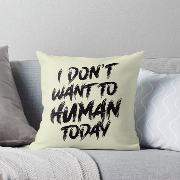 Item preview, I Don't Want To Human Today designed and sold by LiveToLearn.