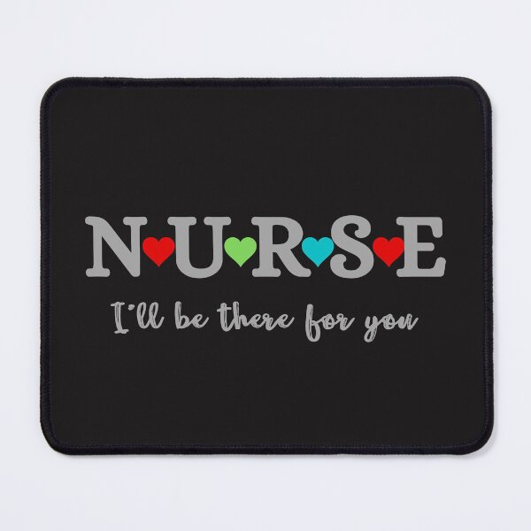 Item preview, Nurse I'll be there for you designed and sold by omeca.