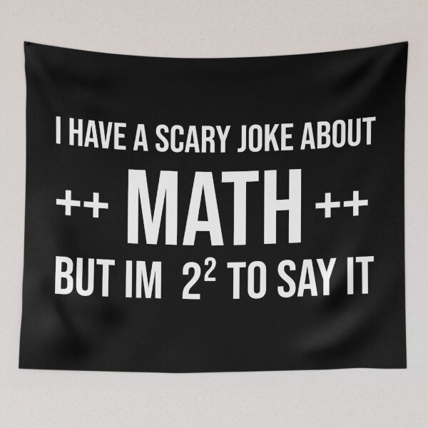 Item preview, i have a scary joke about math but i'm 2² to say it  funny mathematics teachers gift  designed and sold by joy4shirt.