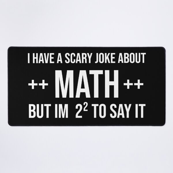 Item preview, i have a scary joke about math but i'm 2² to say it  funny mathematics teachers gift  designed and sold by joy4shirt.