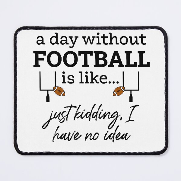 Item preview, A Day Without Football designed and sold by Martini-Four.