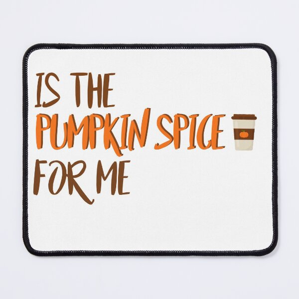 Item preview, Is The Pumpkin Spice For Me designed and sold by ErmessThiings.