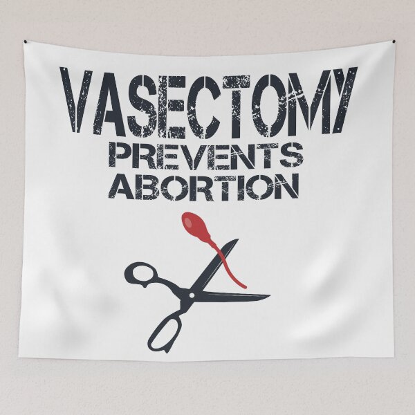 Item preview, vasectomy prevents abortion designed and sold by STOREMAAR.