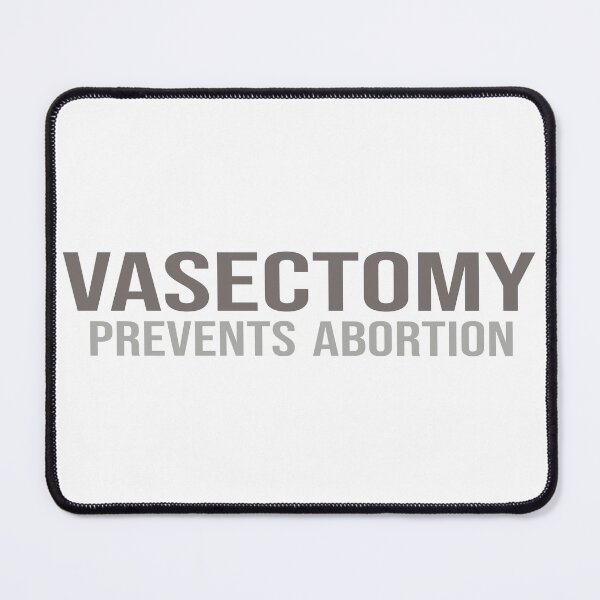 Item preview, vasectomy prevents abortion designed and sold by STOREMAAR.