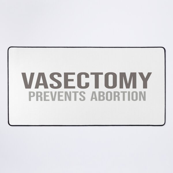 Item preview, vasectomy prevents abortion designed and sold by STOREMAAR.