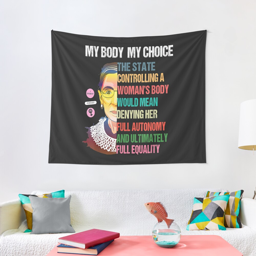 Ruth Bader Ginsburg Pro Choice My Body My Choice Feminist Tapestry